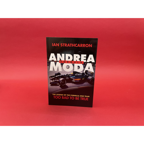 Andrea Moda Formula: The Legend Of The Formula One Team Too Bad To Be True Andrea Moda Formula: The Legend Of The Formula One Team Too Bad To Be True