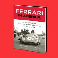 Ferrari in America: Luigi Chinetti and the North American Racing Team