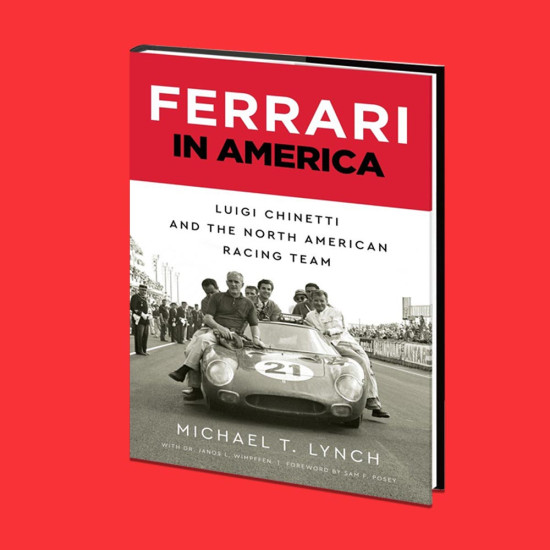 Ferrari in America: Luigi Chinetti and the North American Racing Team