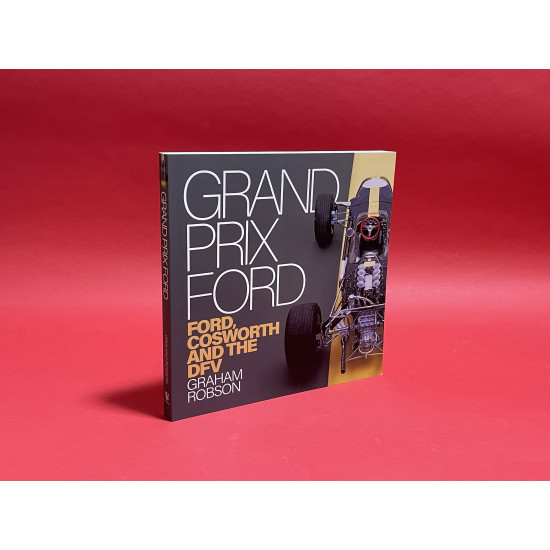 Grand Prix Ford: Ford, Cosworth and the DFV Grand Prix Ford: Ford, Cosworth and the DFV