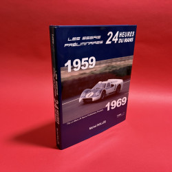 LES ESSAIS PRELIMINAIRES 24H DU MANS 1959-1969