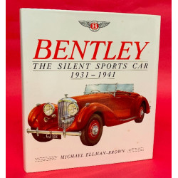 Bentley The Silent Sports Car 1931-1941