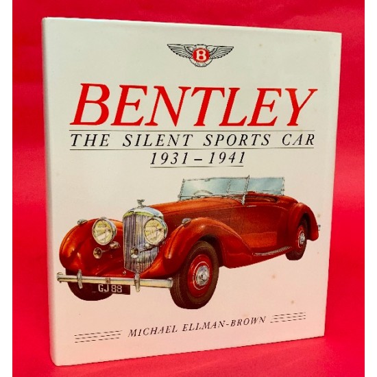 Bentley The Silent Sports Car 1931-1941