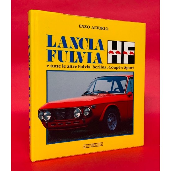Lancia Fulvia HF e tutte le altre Fulvia: Berlina, Coupe e Sport Lancia Fulvia HF e tutte le altre Fulvia: Berlina, Coupe e Sport