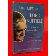 The Life of Lord Nuffield - A Study in Enterprise and Benevolence - Signed by Lord Nuffield