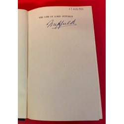 The Life of Lord Nuffield - A Study in Enterprise and Benevolence - Signed by Lord Nuffield The Life of Lord Nuffield - A Study in Enterprise and Benevolence - Signed by Lord Nuffield