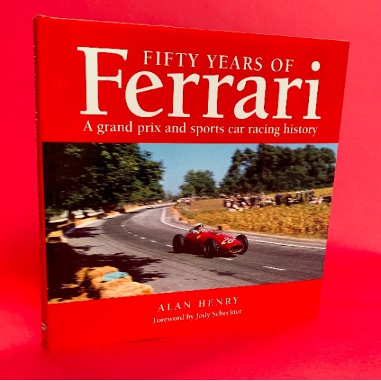 Fifty Years of Ferrari: A grand prix and sports car racing history Fifty Years of Ferrari: A grand prix and sports car racing history