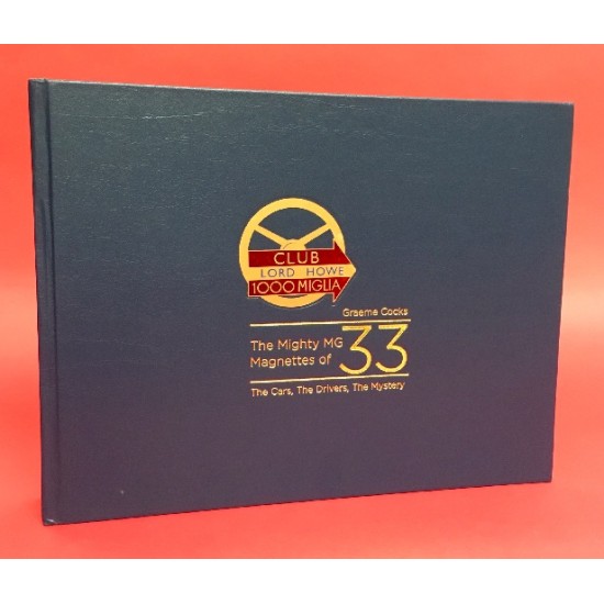 The Mighty MG Magnettes of 33 - The Cars, The Drivers, The Mystery - Limited Edition