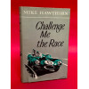 Mike Hawthorn: Challenge Me the Race - Signed by Mike Hawthorn