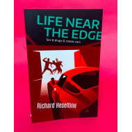 Life Near The Edge - Sex & Drugs & Classic Cars