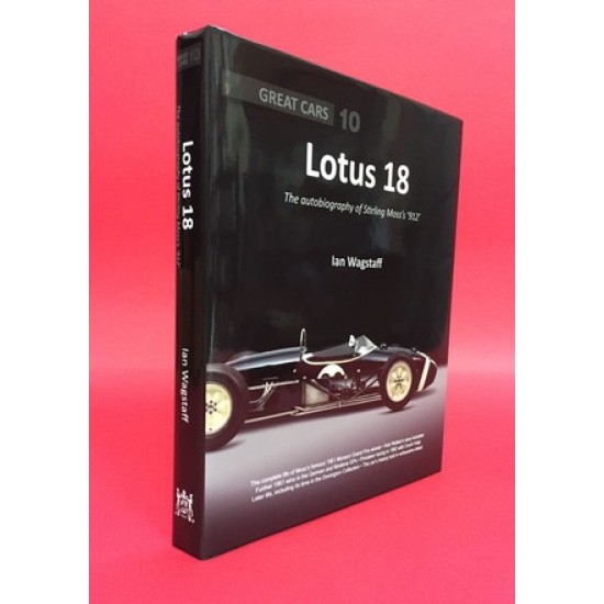 Great Cars 10: Lotus 18 The Autobiography of Stirling Moss’s 912