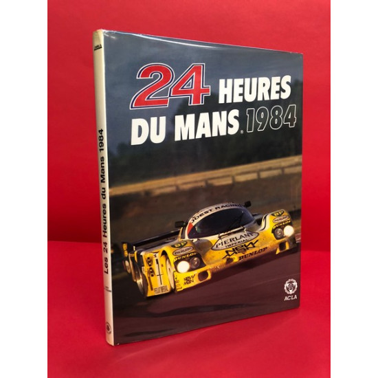 24 Heures Du Mans 1984 Official Yearbook French Edition 24 Heures Du Mans 1984 Official Yearbook French Edition