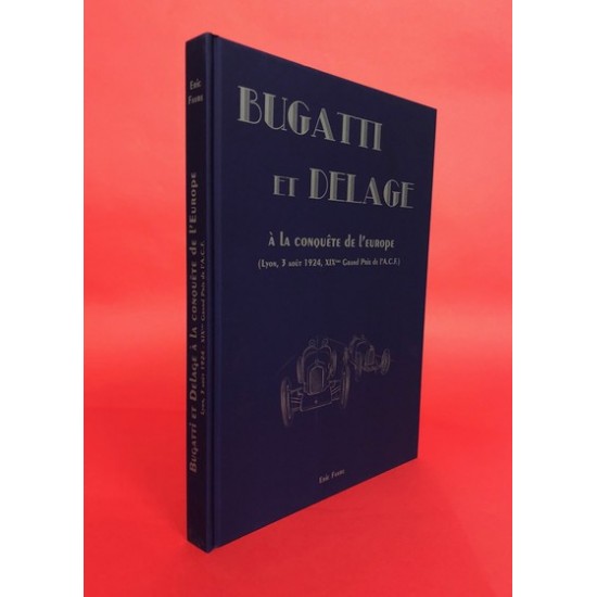 Bugatti Et Delage - A La Conquete de L'Europe