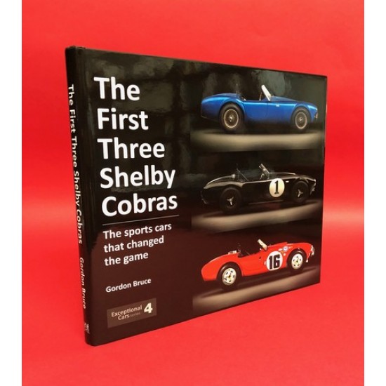 Exceptional Cars Series 4: The First Three Shelby Cobras - The Sports Cars That Changed The Game