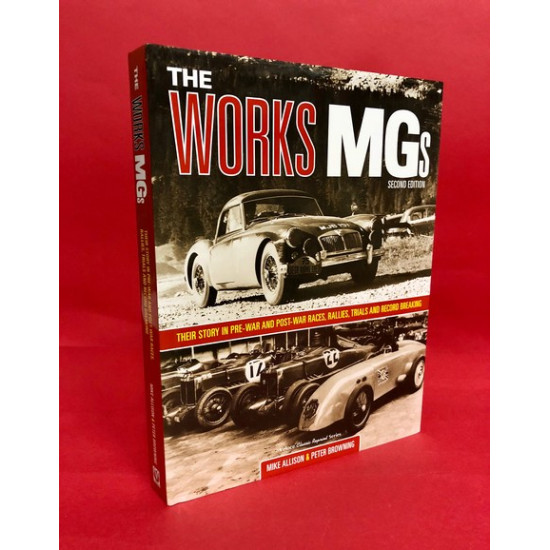 The Works MGs - Their Story In Pre-War And Post-War Races, Rallies, Trials And Record Breaking (Veloce Classic Reprint Series)