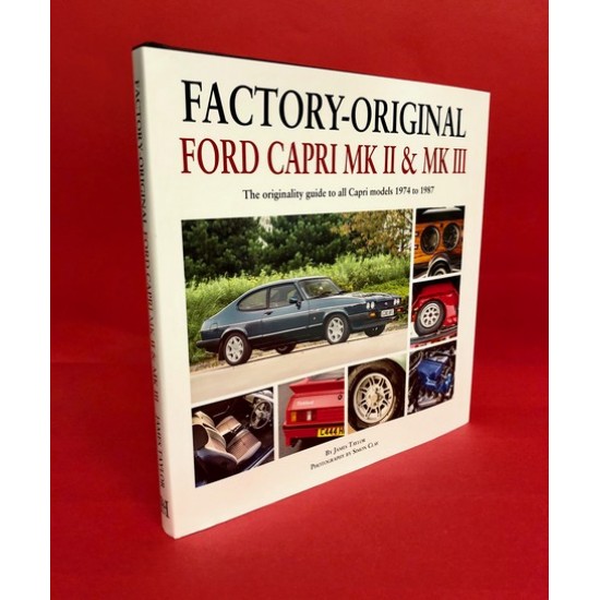 Factory Original Ford Capri Mk II & Mk III - The Originality Guide to all Capri models 1974 to 1987
