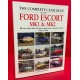 The Complete Catalogue of the Ford Escort MK1 & MK2 - All rear wheel drive variants from around the World 1968-1980