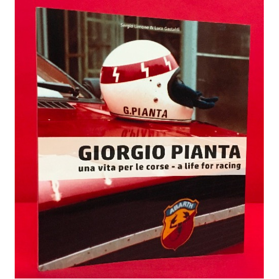 Giorgio Pianta - Una Vita Per Le Corse - A Life For Racing Giorgio Pianta - Una Vita Per Le Corse - A Life For Racing