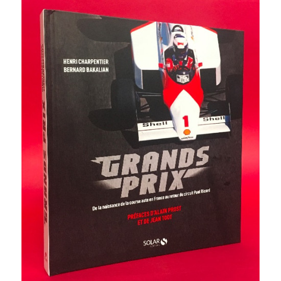 Grands Prix - De La Naissance De La Course Auto En France Au Retour Du Circuit Paul Ricard