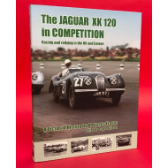 The Jaguar XK120 In Competition - Racing and Rallying in the UK and Europe