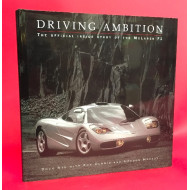 Driving Ambition: The Official Inside Story of the McLaren F1 - Signed by Gordon Murray & Doug Nye