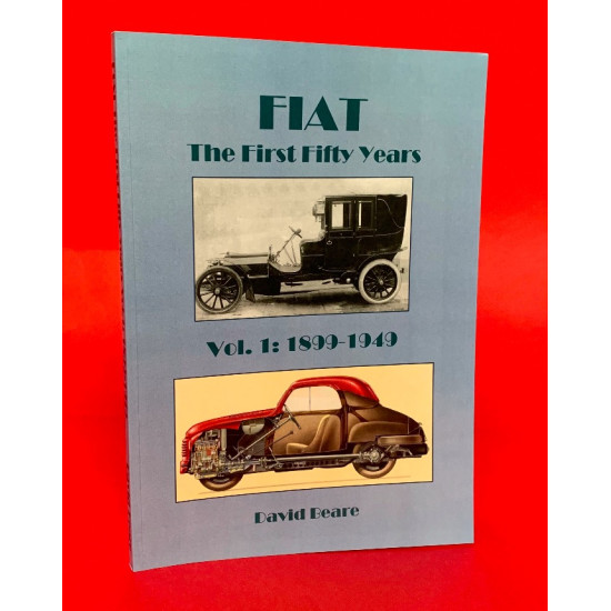 Fiat - The First Fifty Years Volume 1: 1899-1949 Fiat - The First Fifty Years Volume 1: 1899-1949
