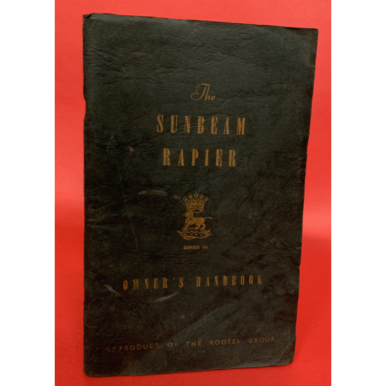 The Sunbeam Rapier Series III Owner's Handbook The Sunbeam Rapier Series III Owner's Handbook