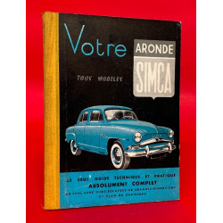 Votre Aronde Simca Tous Modeles - Absolument Complet