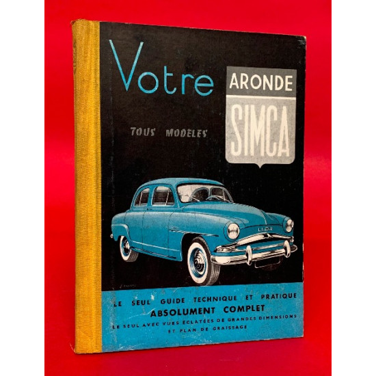 Votre Aronde Simca Tous Modeles - Absolument Complet