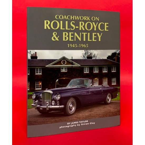 Coachwork On Rolls-Royce & Bentley 1945-1965