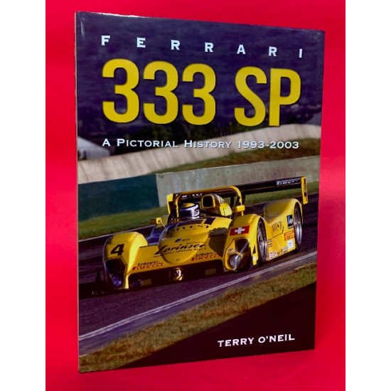 Ferrari 333 SP - A Pictorial History 1993-2003 Ferrari 333 SP - A Pictorial History 1993-2003