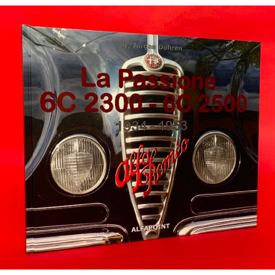 Alfa Romeo La Passione 6C 2300 - 6C 2500 1934-1953