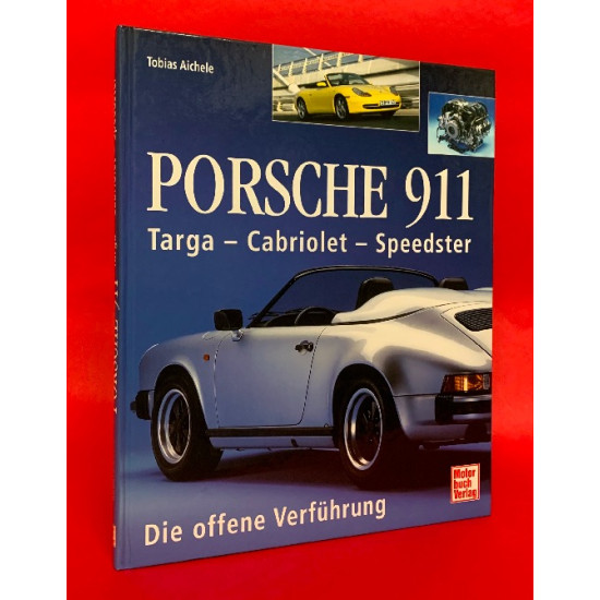 Porsche 911 Targa - Cabriolet - Speedster Die Offene Verfuhrung