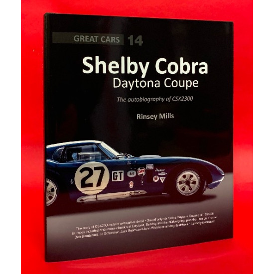 Great Cars 14: Shelby Cobra Daytona Coupe - The Autobiography of CSX2300 Great Cars 14: Shelby Cobra Daytona Coupe - The Autobiography of CSX2300