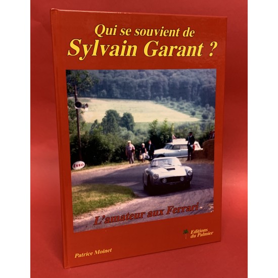 Qui se Souvient de Sylvain Garant? L'Amateur aux Ferrari