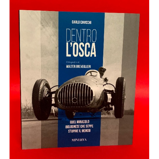 Dentro L'Osca - Quel Miracolo Bolognese Che Seppe Stupire Il Mondo Dentro L'Osca - Quel Miracolo Bolognese Che Seppe Stupire Il Mondo