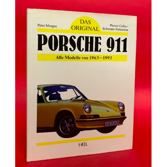 Das Original Porsche 911 Alle Modelle von 1963 - 1993