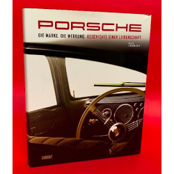 Porsche - Die Marke. Die Werbung. Geschichte Einer Leidenschaft
