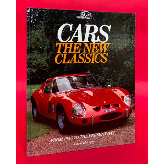 Cars The New Classics - From 1945 to the Present Day