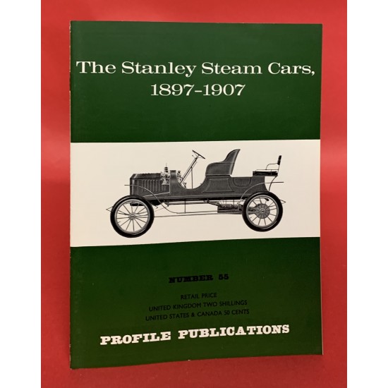 Profile Publications No 55: The Stanley Steam Cars, 1897-1907