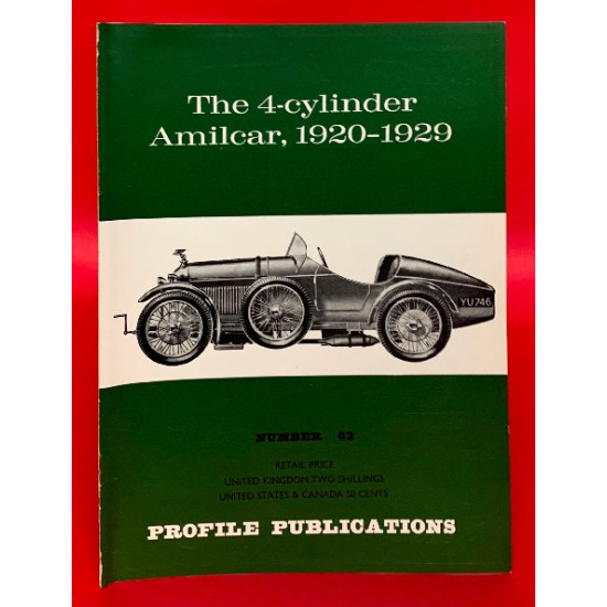 Profile Publications No 62: The 4-Cylinder Amilcar 1920-1929 Profile Publications No 62: The 4-Cylinder Amilcar 1920-1929