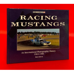 Racing Mustangs - An International Photographic History 1964-1986