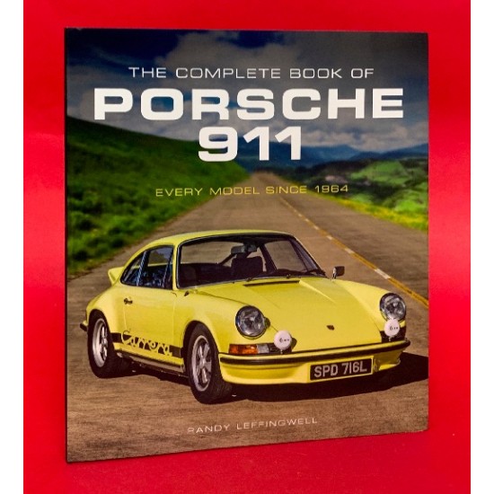 Every Model Since 1964 The Complete Book of Porsche 911