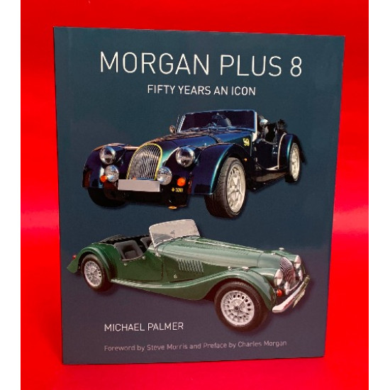 Morgan Plus 8 - Fifty Years an Icon Morgan Plus 8 - Fifty Years an Icon