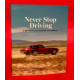 Never Stop Driving - A Better Life Behind the Wheel
