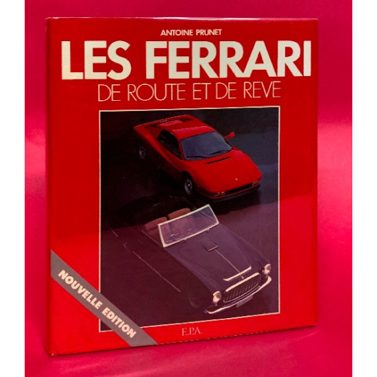 Les Ferrari De Route et de Reve - Nouvelle Edition Les Ferrari De Route et de Reve - Nouvelle Edition