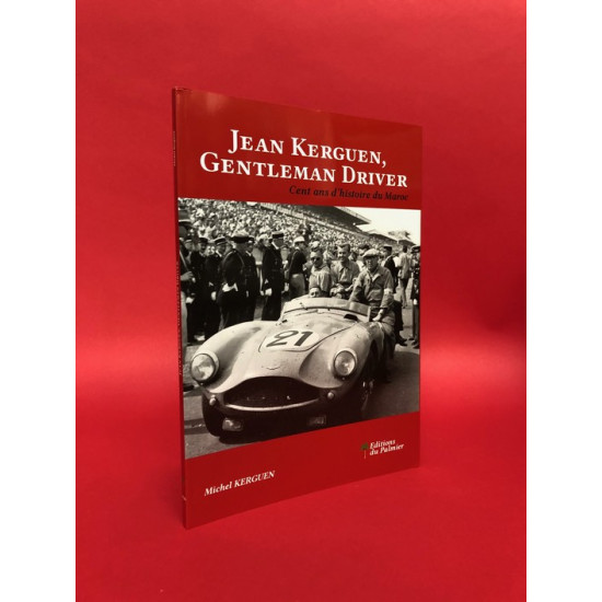 Jean Kerguen, Gentleman Driver - Cent ans d'histoire du Maroc