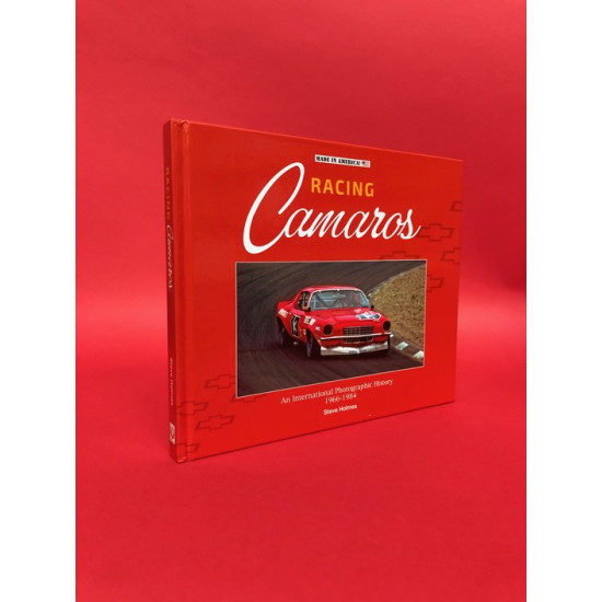 Racing Camaros - An International Photographic History 1966-1984