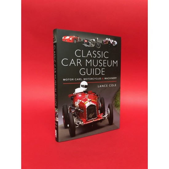 Classic Car Museum Guide - Motor Cars, Motorcycles & Machinery