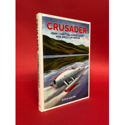 Crusader - John Cobb's Ill-Fated Quest For Speed On Water